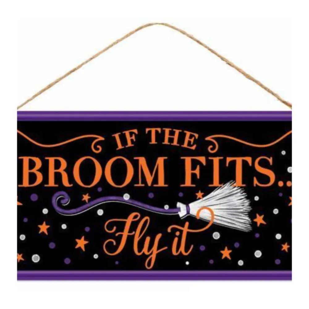 Craig Bachman If the Broom Fits, Fly it Sign